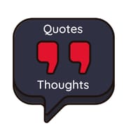 Quotes and Thoughts of the Day